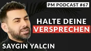 Saygin Yalcin über Reichtum, innere Balance und die Bedeutsamkeit seine Versprechen zu halten!