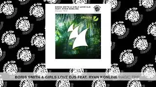 Boris Smith & Girls Love DJs - &lsquo;Magic Trip&rsquo; (feat. Ryan Konline) [FULL SONG]