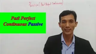Passive; Past Perfect Continuous
