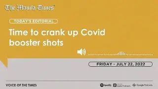 VOTT: Time to crank up Covid booster shots | July 22, 2022