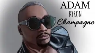ADAM KYRON - CHAMPAGNE - OFFICIAL MUSIC VIDEO