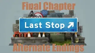Last Stop - Final Chapter (Alternate Endings)