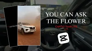 YOU CAN ASK THE FLOWER /CAPCUT TAMPLATE TUTORIAL VIDEO EDITING ⚜️