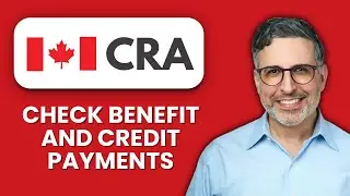 How to Check Benefit and Credit Payments in CRA 💰 Track Your CRA Payments Quickly and Easily