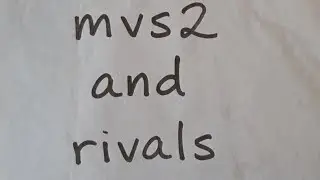 Playing mvs2 and rivals (BONUS SISTER VOICE REV)