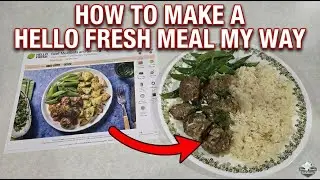 How To Cook Hello Fresh Beef Meatballs & Gravy With My Own Hacks!