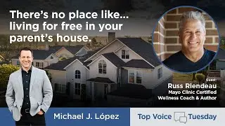 There's no place like...living for free in your parent's house with Russ Riendeau