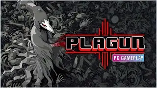 PLAGUN – The Plague Goes On | PC Gameplay No Commentary
