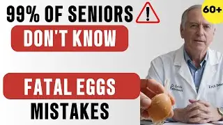 Eat Eggs BUT NEVER Make These 8 (!) Mistakes (They Can Be Deadly) | Senior Health Tips