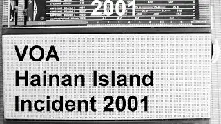 Hainan Island Incident 2001 Reported by Voice of America Radio [audio]