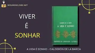 Resumo do livro A Vida &eacute; Sonho. Autor: Calder&oacute;n de La Barca.