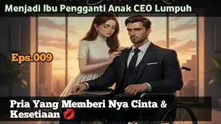 MIPAC Bab 009. Pria Yang Memberinya Cinta Dan Kesetiaan