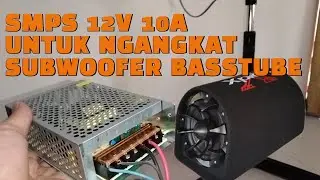 INSTALL A HOME SUBWOOFER WITH A 12Volt 10A SMPS POWER SUPPLY FOR A CAR SUBWOOFER BASSTUBE