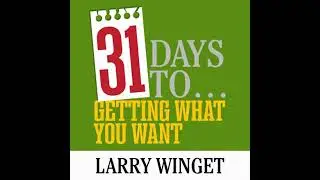 31 Days to Getting What You Want - Larry Winget
