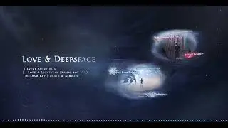 Love & Deepspace Event OST | Deepspace Dream  | Timelock Key | Death And Rebirth