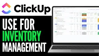 How to Use ClickUp for Inventory Management 2025 (Step-by-Step)