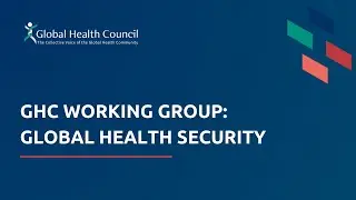 GHC Working Group - Global Health Security