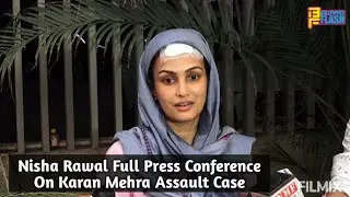 Nisha Rawal Full Press Conference On Karan Mehra Assault Case - Nisha Rawal Interview
