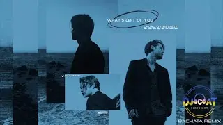 Chord Overstreet - What's Left Of You (DJ Cat Bachata Remix)