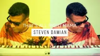 IT'S ALL RIGHT MAMA - STEVEN DAMIAN