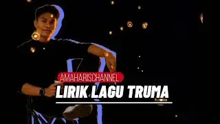 Lirik Lagu Truma*Vicky salomor*Editor AmaHaris05*