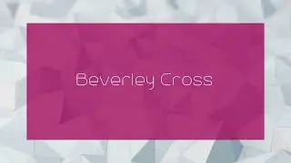 Beverley Cross - appearance