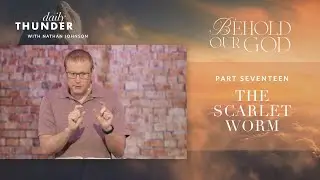 The Scarlet Worm // Behold Our God 17 (Nathan Johnson)