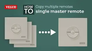 Copying multiple shade or venting VELUX skylight remotes into a single master remote