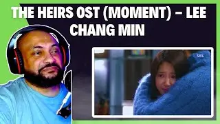 AMERICAN FIRST TIME REACTING TO | The Heirs OST (Moment) - Lee Chang Min