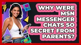 Why Were MSN Messenger Chats So Secret From Parents? - I'm a 2000s Baby