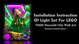 Installation Instruction Of Light Set For LEGO 75685 Emerald City Wall Art.