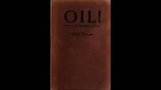 Oil! - Upton Sinclair - Part 1 | Full Audiobook 📚