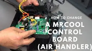 How to Change a MRCOOL  Air Handler Control Board