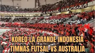 LUAR BIASA‼️KOREO LA GRANDE DI INDONESIA ARENA | TIMNAS FUTSAL VS AUSTRALIA