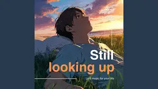 Still looking up