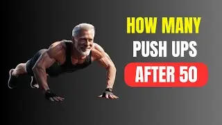 How Many Push-Ups a Day to Gain Muscle After 50| Science-Based Guide