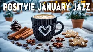 Positive January Jazz ☕❄️ Winter Coffee Jazz & Relaxing Bossa Nova Background Music for Work & Focus