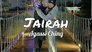 JAIRAH - Agassi Ching (Lyric Video)
