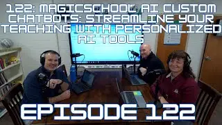 122: MagicSchool AI Custom Chatbots: Streamline Your Teaching with Personalized AI Tools