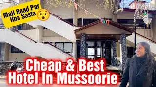 Cheap And Best Hotel In Mussoorie On Mall Road।For Family & Couple।Uttarakhand।