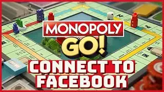 How To Connect Monopoly GO To Facebook Account 2024?