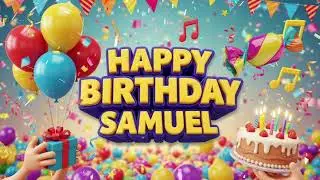 Birthday Song &ndash; Happy Birthday Samuel 🎉 Samuel Birthday Songs With Name