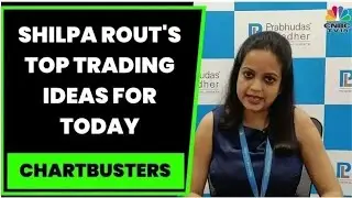 Prabhudas Lilladher's Shilpa Rout's Top Trading Ideas For Today | Chartbusters | CNBC-TV18