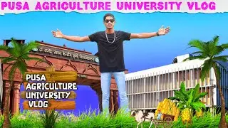PUSA AGRICULTURE UNIVERSITY VLOG|ARNAV ANAND GIRI VLOGS|