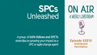 SPCs Unleashed S2E10 - Designing for Distance: Remote Facilitation Done Right