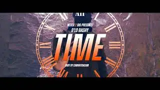 D.Lo&rsquo;Bashy &ldquo;Time&rdquo; Official Visual