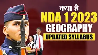 NDA 1 2023 Geography Syllabus [Updated] | NDA 1 2023 Preparation Strategy | NDA 1 2023 Exam Syllabus