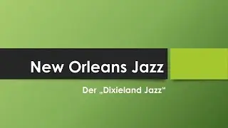 New Orleans Jazz einfach und kurz erkl&auml;rt