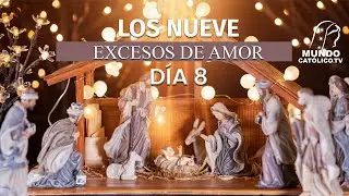LOS NUEVE  EXCESOS DE AMOR 2025- DÍA 8