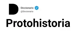 Protohistoria Significado En Espa&ntilde;ol